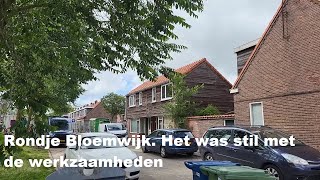 Rondje Bloemwijk Het was stil met de werkzaamheden [upl. by Sweatt]