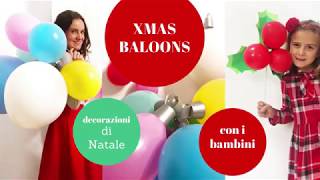 Decorazioni di Natale con i palloncini [upl. by Druce226]