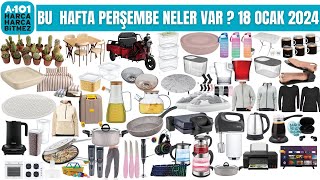 BU HAFTA PERŞEMBE A101’DE NELER VAR   A101 18 OCAK 2024  A101 AKTÜEL  A101 KAMPANYA İNDİRİMLERİ [upl. by Otir54]