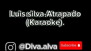 Luis silva Atrapado Karaokemusicavenezolana musicallanera luissilva karaoke letra poetas [upl. by Richlad583]