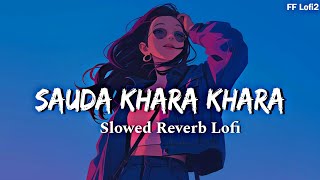 Sauda Kara Kara Slowed Reverb Lofi Support 😫FFLofi2  Diljit  Akshay  Kareena  Krti [upl. by Socram]