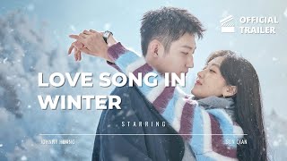 Love Song in Winter 2024 Trailer  Starring Johnny Huang and Sun Qian [upl. by Vidda260]