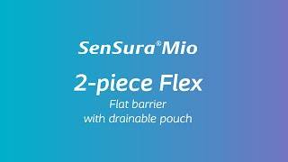 SenSura® Mio 2piece Flex flat pouching systems Howtouse video for clinicians [upl. by Xanthe]