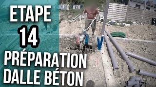 Préparation pour la future dalle béton  Etape 14 [upl. by Fotinas]