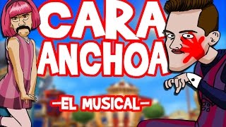 🎶🎵 Cara anchoa EL MUSICAL [upl. by Ahseiym]