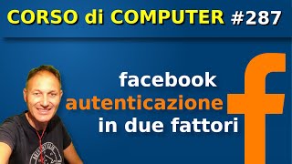 287 Facebook come attivare lautenticazione in due fattori  Daniele Castelletti  AssMaggiolina [upl. by Wessling756]