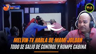 MELVIN TV ROMPE CABINA Y HABLA DEL CASO MAMI JORDAN [upl. by Cappella]