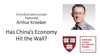 China Economy Lecture Featuring Arthur Kroeber  Has Chinas Economy Hit the Wall [upl. by Ana]