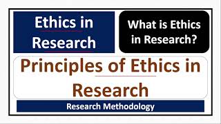 Ethics in ResearchResearch EthicsPrinciples of Ethics in Research [upl. by Montgomery]