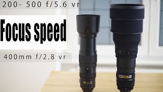 Nikon 200500 56 vr FOCUS SPEED VS 400mm 28 vr FOCUS SPEED with 17 TC [upl. by Elehcin720]