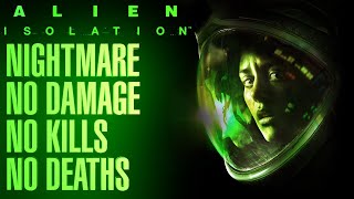 Alien Isolation No Damage Nightmare Walkthrough  No Deaths No Kills [upl. by Ennovyahs]