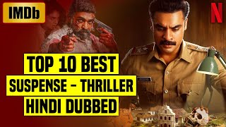 Top 10 Best South Indian Suspense Thriller Movies In Hindi Dubbed 2024 IMDb  NETFLIX  Must Watch [upl. by Brothers]