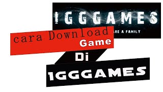 Cara Mendownload Game Mudah  di IGGGames [upl. by Addy832]