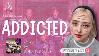 BATTLE TASK  ADDICTED PIXY COVER BY ADDICTED GIRLS [upl. by Rives]