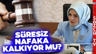 Nafakada Son Dakika Gelişmesi Süresiz Nafaka Kalkıyor mu [upl. by Anailuig]