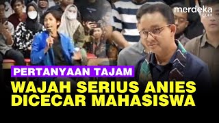 Berapi api Mahasiswa Tajam Bertanya Dijawab Anies dengan Wajah Serius [upl. by Sanders997]