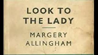 Look To The Lady by Margery Allingham BBC RADIO DRAMA [upl. by Samohtnhoj875]