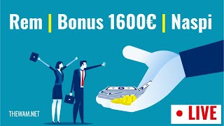 PAGAMENTI IN ARRIVO Rem bonus 1600 euro e Naspi  LIVE [upl. by Ahsaetal590]