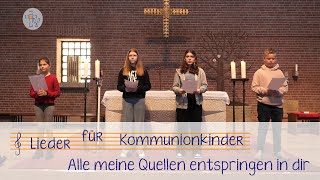 Kinderchor an St Martin singt quotAlle meine Quellen entspringen in Dirquot für Kommunionkinder [upl. by Latsyrk]