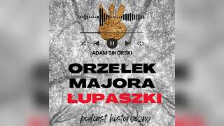 Orzełek majora Łupaszki Czyta Artur Kalicki  lektor z programu „Było nie minęło” [upl. by Brandenburg]