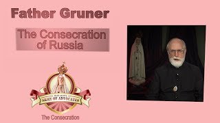 Fr Nicholas Gruner Compilation on the Consecration of Russia [upl. by Fregger]