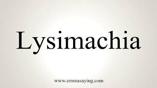 How To Pronounce Lysimachia [upl. by Osbert146]