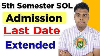 SOL Fifth Semester Admission Last Date Extended  Sol 5th Semester Exam Form Last Date Extended 2024 [upl. by Fontana868]