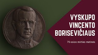 Vyskupo Vincento Borisevičiaus 75osios mirties metinės [upl. by Hewett942]