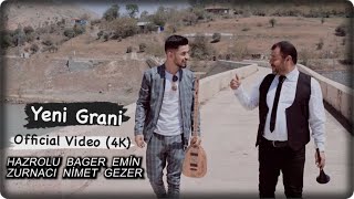 HAZROLU BAGER EMİN amp ZURNACI NİMET  Yeni Grani  Official Video 4K 2022 [upl. by Ameh]