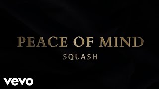 Squash  Peace of Mind Official Audio [upl. by Sorkin]