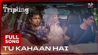 Tu Kahaan Hai  Full Song  Tripling S2  Zubeen Garg Hussain Haidry Nilotpal Bora [upl. by Lais]