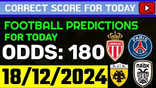 TODAY CORRECT SCORE PREDICTIONS 18122024FOOTBALL PREDICTIONS TODAYSOCCER BETTING TIPSSURE WIN [upl. by Alletse]