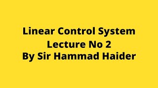 Linear Control System lecture no 2 By Sir Hammad Haider [upl. by Richmal637]