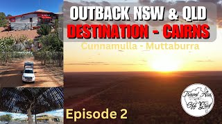 OUTBACK NSW amp QLD  Destination Cairns Ep1 [upl. by Urbano]