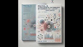 Practica16 Clasificador de Enfermedades de Cancer con Naive Bayes [upl. by Biernat]