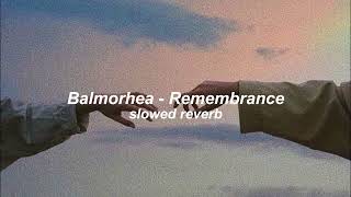 Balmorhea  Remembrance 𝘀𝗹𝗼𝘄𝗲𝗱 𝗿𝗲𝘃𝗲𝗿𝗯 𝘃𝗲𝗿𝘀𝗶𝗼𝗻 [upl. by Odie]