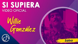 Si SUPIERA 🎶  Willie González Video Oficial [upl. by Cherye293]