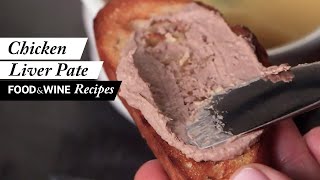 How to Make Chicken Liver Pate  Recipe  Food amp Wine [upl. by Elolcin]