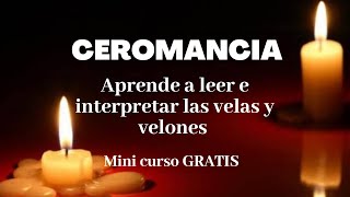 SIGNIFICADO DE LAS VELAS CÓMO LEER E INTERPRETAR LAS VELAS Ceromancia Mini curso GRATUITO [upl. by Valencia]