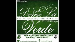 Yomo  Deme La Verde Prod by Omi Corchea Yampi Hi Flow amp AG La Voz 2012 El Mixtape [upl. by Sydney284]