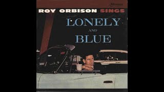 Roy OrbisonOnly The Lonely [upl. by Horwitz]