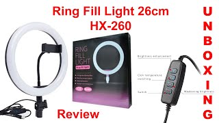 Ring Fill Light 26cm HX260 Unboxing and Review [upl. by Awra169]