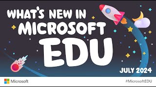 What’s New in Microsoft EDU – July 2024 [upl. by Horner]