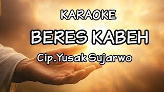 BERES KABEH Karaoke CipYusak Sujarwo [upl. by Noguchi680]