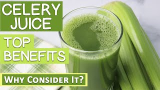 Top Benefits of Celery Juice Why Consider It [upl. by Adnohr]