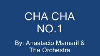 Anastacio Mamaril  Cha Cha No1 [upl. by Lolande]