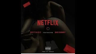 NETFLIXXX Netflix  Brytiago Ft Bad Bunny letra audio sin copyright [upl. by Alarise]