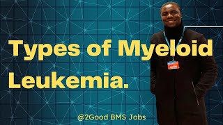 Types of Myeloid Leukemia II Dr Emmanuel Ogbodo II GoodBMSJobs [upl. by Eahcim]