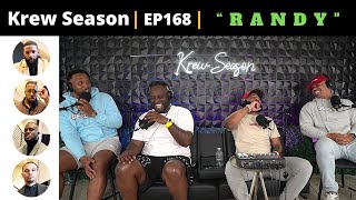 The Krew Season Podcast Episode 168  quotRandyquot [upl. by Nive]