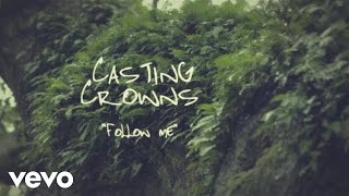 Casting Crowns  Follow Me Official Lyric Video [upl. by Michaele]